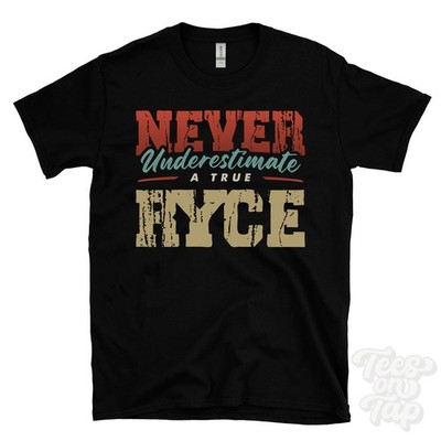 NEVER UNDERSCHIMATE A TRUE RYCE T-SHIRT - Wear Your Name Proudly