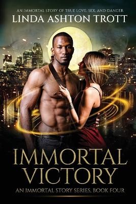 Immortal Victory: An Immortal Story of True Love  Sex  and Danger By Linda As...
