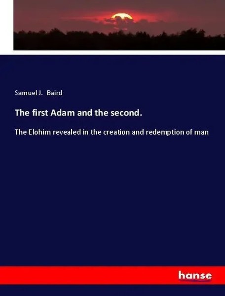Samuel J. Baird | The First Adam And The Second. | Taschenbuch | Englisch (2018)-image