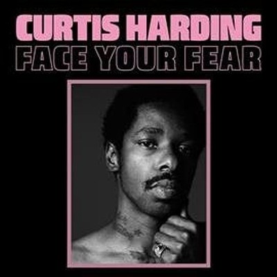 Curtis Harding - FACE YOUR FEAR
