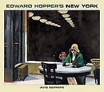 Edward Hopper's New York by Avis Berman