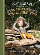 Cozy Classics: The Adventures of Huckleberry Finn by Wang, Jack; Wang, Holman