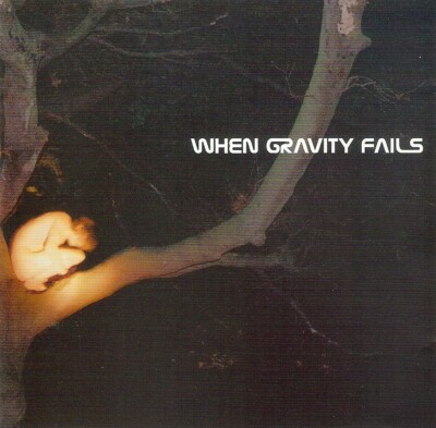 When Gravity Fails - When Gravity Fails (CD 2005)