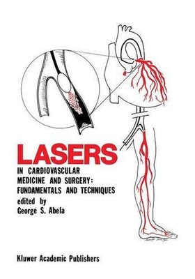 Laser in der Herz-Kreislauf-Medizin und Chirurgie: Grundlagen und Techniken von Ge