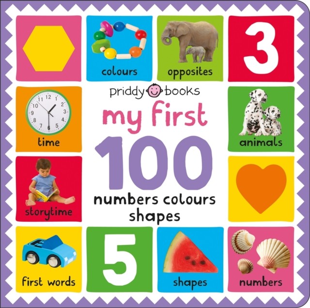 My First 100: Numbers, Colours, Shapes by Priddy Books (Board book)