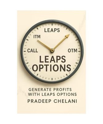 LEAP OPTIONS: A Strategic Guide to Long-Term Wealth with Options 