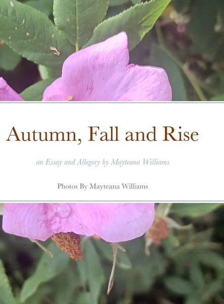 Mayteana Williams | Autumn, Fall And Rise An Essay And Allegory By Mayteana...-image