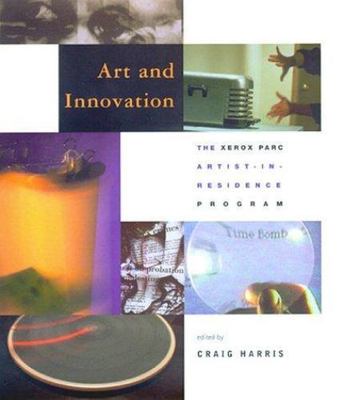 Art and Innovation: The Xerox PARC Artist-in-Residence Program (Leonardo Books),