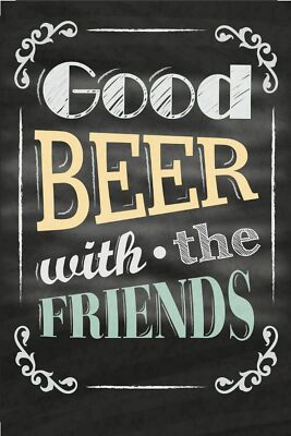 Blechschild 20x30 Good Beer With the Freinds Gutes Bier mit den Freunden Trinken