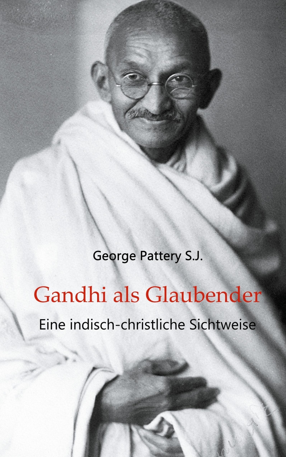 George Pattery S. J. | Gandhi Als Glaubender | Taschenbuch | Deutsch