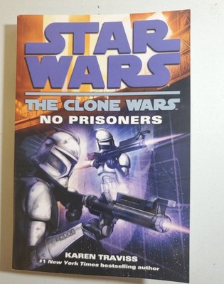 Star Wars The Clone Wars: No Prisoners by Karen Traviss Paperback Legends 2009