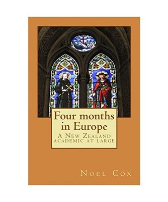 Four months in Europe: A New Zealand academic at large, Noel Cox