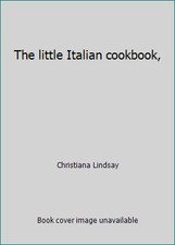 The little Italian cookbook, by Christiana Lindsay