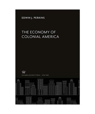 The Economy of Colonial America, Edwin J. Perkins