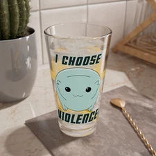 I Choose Violence Moopsy Meme - 16oz Pint Glass Cocktail Mixer Drinking Glass