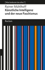 Künstliche Intelligenz und der neue Faschism...