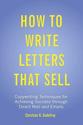 How to Write Letters that Sell: ... by Godefroy, Christian  Paperback / softback