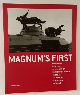 Magnum's First - 1st Ed. 2017 - Cover Cartier-Bresson Riboud Morath Haas Bischof