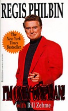 Im Only One Man - Mass Market Paperback By Regis Philbin - VERY GOOD