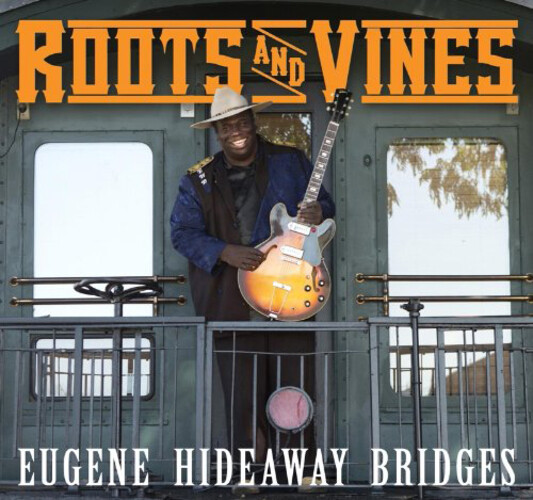 Eugene Hideaway Bridges Roots and Vines (CD) Album