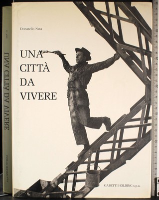 EINE STADT ZUM LEBEN. DONATELLO NATA. GABETTI HOLDING. 1ED.