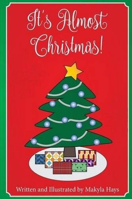 It's Almost Christmas! by Makyla M. Hays (English) Paperback Book