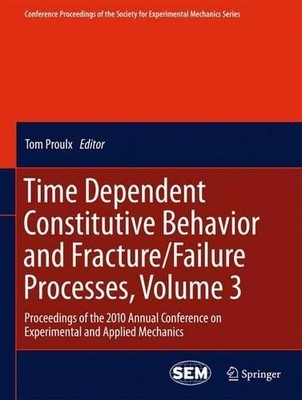 Time Dependent Constitutive Behavior and Fracture/Failure Pro... - 9781441994981