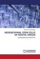 Sudarvizhi Thiruvasagam | Mesenchymal Stem Cells Of Dental Origin | Taschenbuch