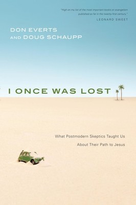 I Once Was Lost: What Postmodern Skeptics Taught Us About Their Path to Jesu...