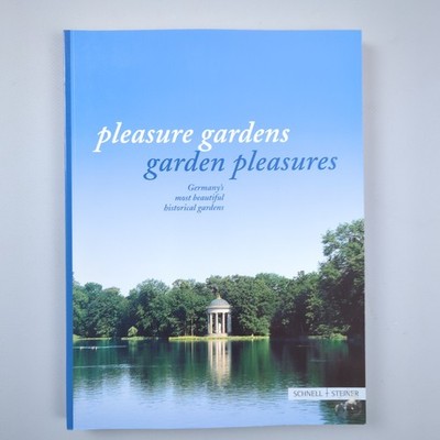 Pleasure gardens Garden pleasures Germany's most beautiful historical gardens