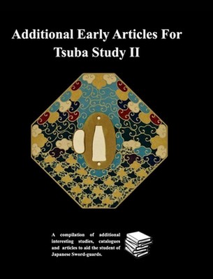 Additional Early Articles For Tsuba Study II by Various Contributors Hardcover B