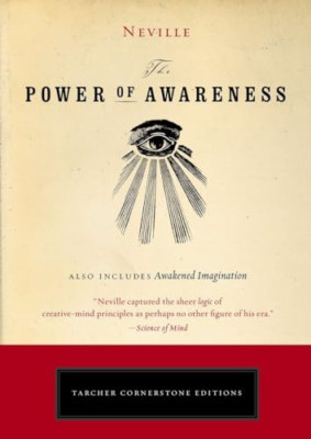 Power Of Awareness: (Tarcher Cornerstone Editions) - Paperback NEW Neville 2013-