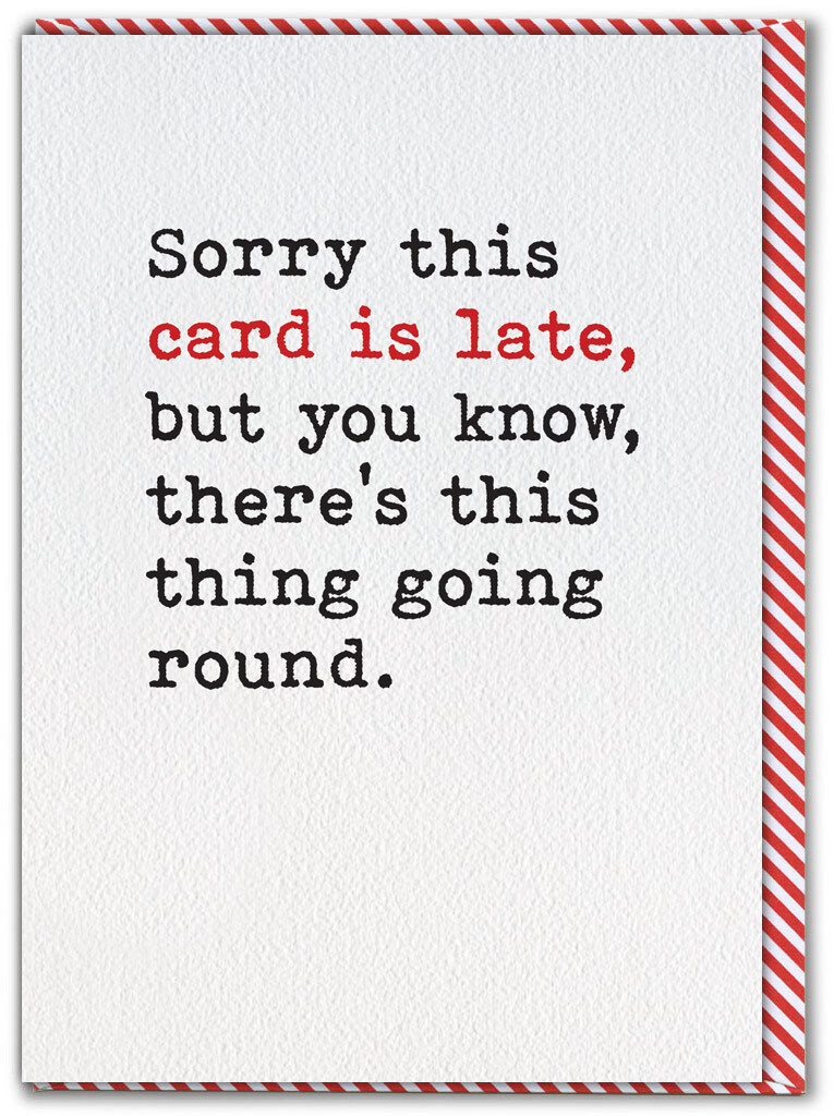 Funny Belated Birthday Card Cheeky Sorry It's Late Witty Amusing Comedy Humour