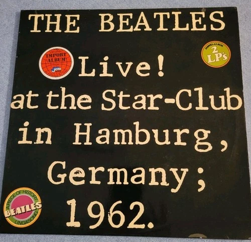 THE BEATLES LIVE ! AT THE STAR CLUB IN HAMBURG, GERMANY 1962  - 2 LPs