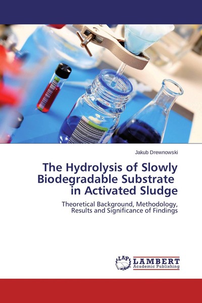 The Hydrolysis Of Slowly Biodegradable Substrate In Activated Sludge Jakub Drewn-image