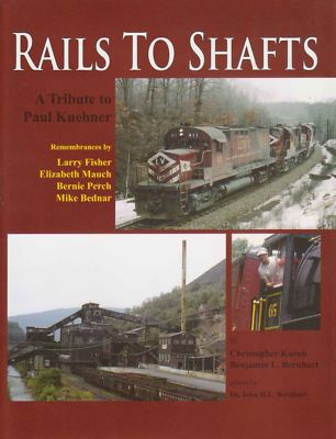 SALE Rails to Shafts A Tribute To Paul Kuehner Brand New SALE Lehigh Valley RRs
