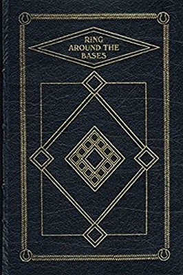 Ring Around the Bases : The Complete Baseball Stories of Ring Lar