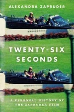 Twenty-Six Seconds: A Personal History of the Zapruder Film - Hardcover - GOOD
