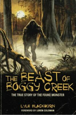 THE BEAST OF BOGGY CREEK: The True Story of the Fouke Monster, Brand New, Fre...
