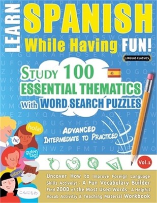 Learn Spanish While Having Fun! - Advanced: INTERMEDIATE TO PRACTICED - STUDY 10