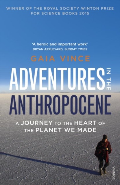 Adventures in the Anthropocene by Gaia Vince (Paperback Book)