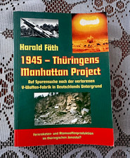 Harald F&uuml;th 1945 &ndash; Th&uuml;ringens Manhattan Project (AMUN-Verlag) ISBN 3-930595-07-4