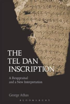 The Tel Dan Inscription: A Reappraisal and a New Introduction (The Library of He