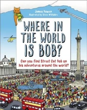 Where in the World is Bob? By James Bowen