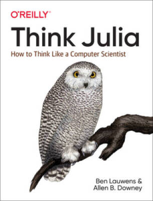 Think Julia: How to Think Like a Computer Scientist - Paperback - GOOD