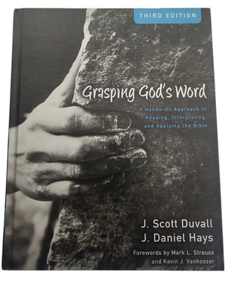 Grasping God's Word A Hands-On Approach to Reading Interpreting NEW 3rd Edition