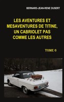 Bernard-Jean-René Dusert | Les aventures et MéSaventures De Titine, Un...