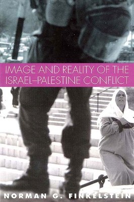 Image and Reality of the Israel-Palestine Conflict - paperback Finkelstein, ...