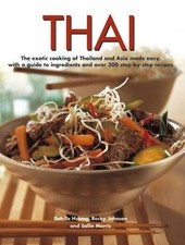 Thai: The Exotic Cooking of Thailand and Asia Made Easy, with a Guide to Ingredi