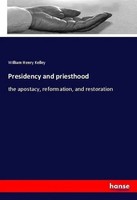 William Henry Kelley | Presidency And Priesthood | Taschenbuch | Englisch (2018)